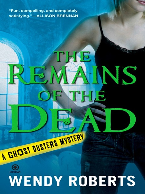 Title details for The Remains of the Dead by Wendy Roberts - Available